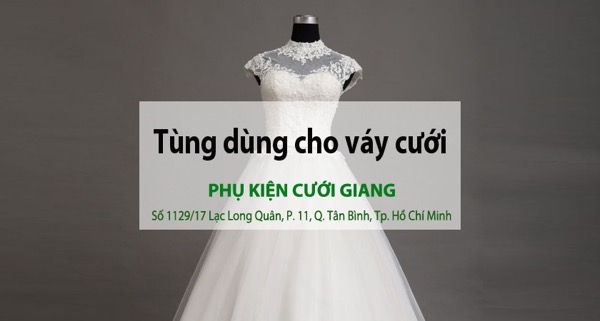 Phụ kiện cưới Giang - Nơi cung cấp những loại tùng váy cưới đa dạng và chất lượng nhất